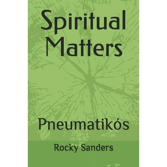 Spiritual Matters: Pneumatikós (Paperback)