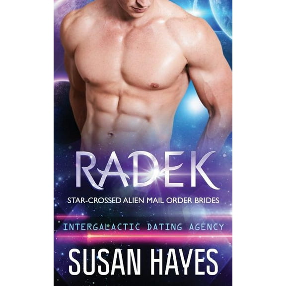 Star-Crossed Alien Mail Order Brides Radek: Star-Crossed Alien Mail Order Brides (Intergalactic Dating Agency), Book 6, (Paperback)