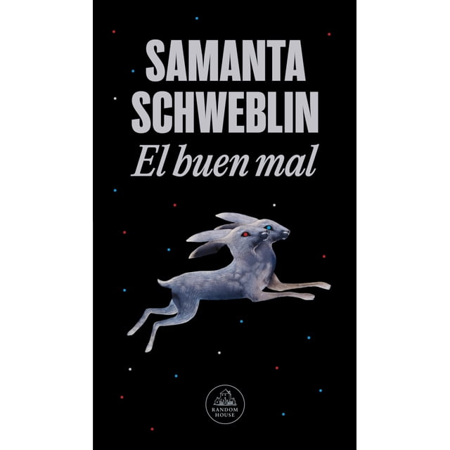Libro El Buen Mal Tapa Blanda, Autor Samanta Schweblin, Editorial Random House