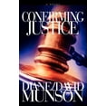 thumbnail image 1 of Pre-Owned Confirming Justice (Paperback) 0982535511 9780982535516, 1 of 1