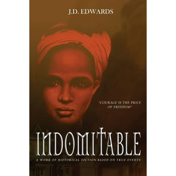 Indomitable: The Story of Eliza Harris, (Paperback)