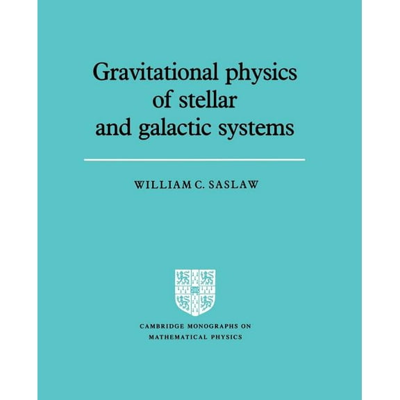 Cambridge Monographs on Mathematical Phy Grvttnl Physics of Stellar Systems, (Paperback)