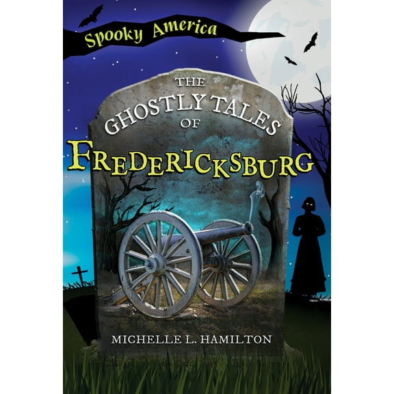 Spooky America The Ghostly Tales of Fredericksburg, (Paperback)