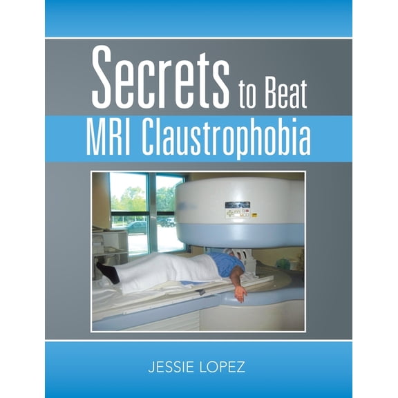 Secrets to Beat MRI Claustrophobia