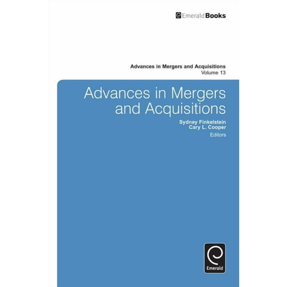 Advances in Mergers and Acquisitions Advances in Mergers and Acquisitions, Book 13, (Hardcover)