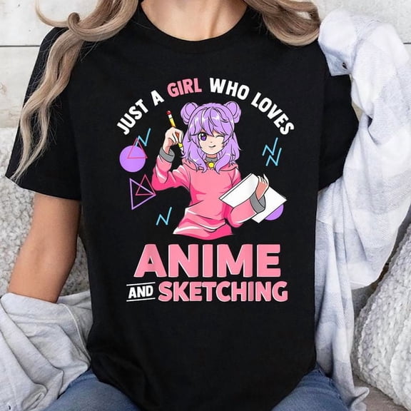 Just A Girl Who Loves Anime and Sketching Unisex T-Shirt, Sizes S-5XL, Gategoo