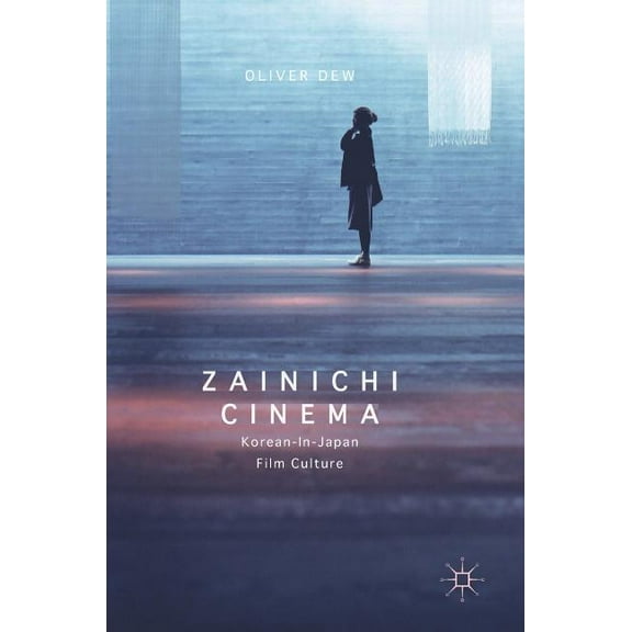 Zainichi Cinema: Korean-In-Japan Film Culture, (Hardcover)