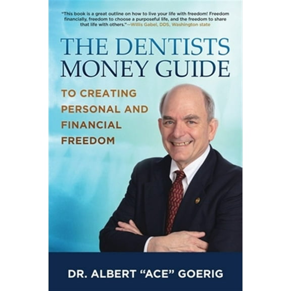 The Dentists Money Guide To Creating Personal and Financial Freedom
