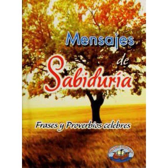 Mi librito mensajes de sabiduria. frases y proverbios celebres