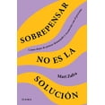 thumbnail image 1 of Libro Sobrepensar No Es La Solucion Tapa Blanda, Autor Mari Zafra, Editorial Diana Mexico, 1 of 2