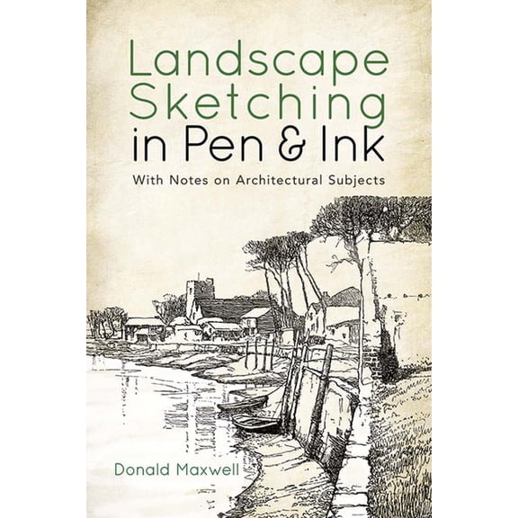 Dover Art Instruction Landscape Sketching in Pen and Ink: With Notes on Architectural Subjects, (Paperback)