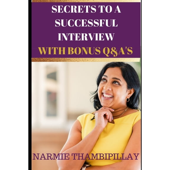 Secrets to a Successful Interview: with bonus Q&A's, (Paperback)