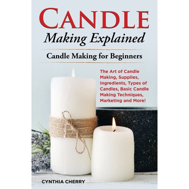 Candle Making Explained The Art of Candle Making, Supplies
