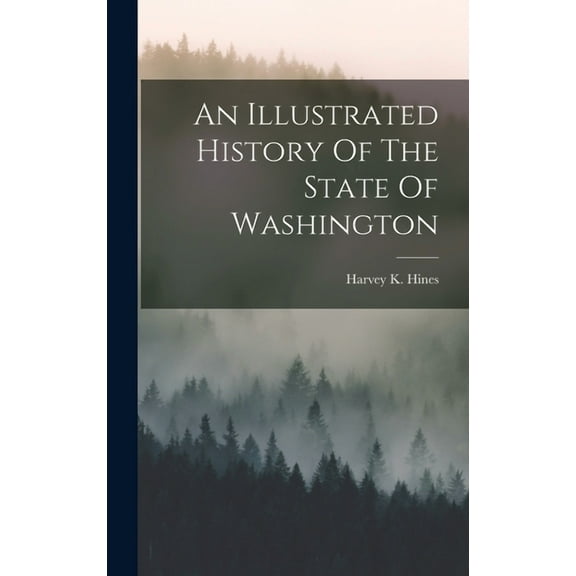 An Illustrated History Of The State Of Washington (Hardcover)