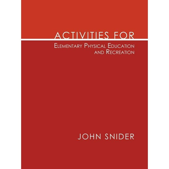Activities for Elementary Physical Education and Recreation, (Paperback)
