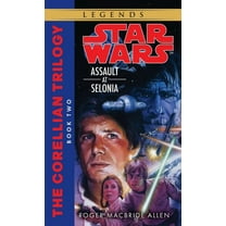 Star Wars: The Corellian Trilogy - Legen Assault at Selonia: Star Wars Legends (the Corellian Trilogy), Book 2, (Paperback)