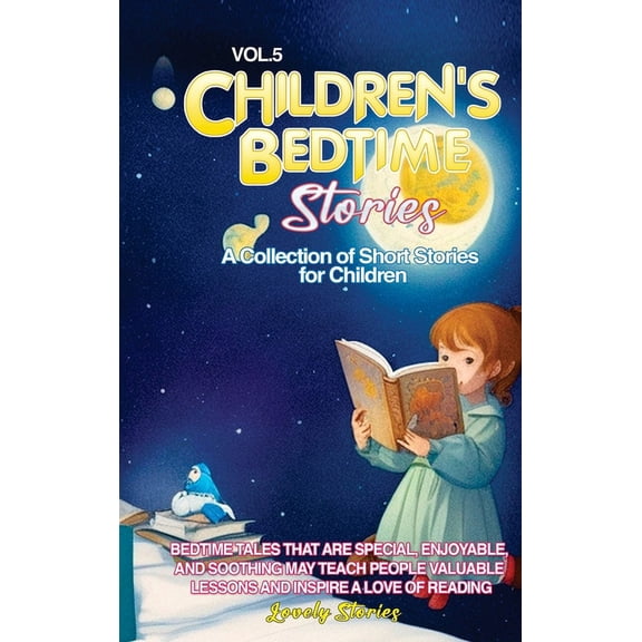 Vol 5 Children's Bedtime Stories: A collection of short stories for children, (Hardcover)