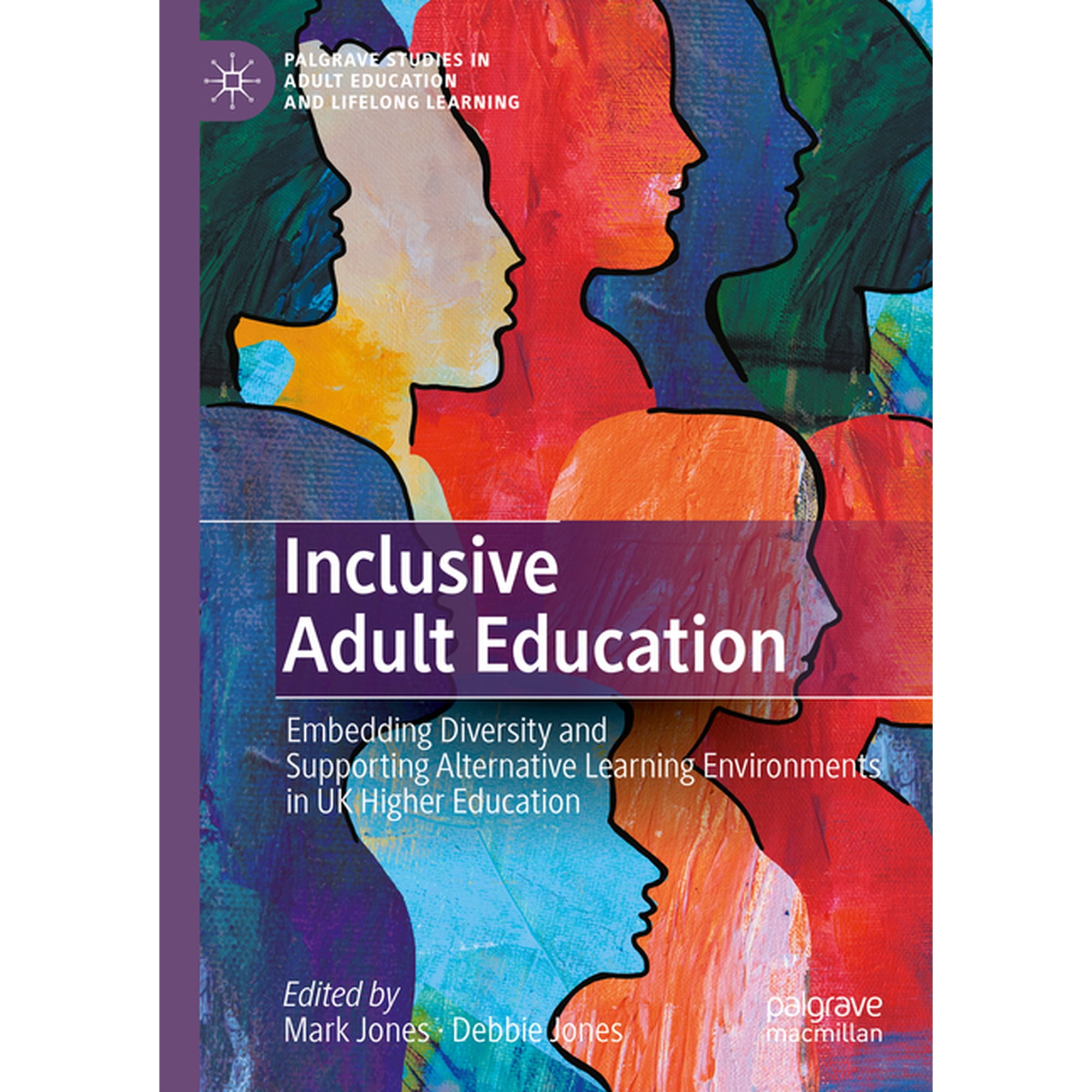 Palgrave Studies in Adult Education and Inclusive Adult Education: Embedding Diversity and Supporting Alternative Learning Environments in UK Higher Education, (Hardcover)