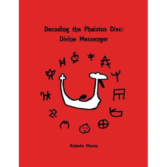 Pre-Owned Decoding the Phaistos Disc: Divine Messenger