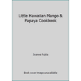 thumbnail image 1 of Pre-Owned Little Hawaiian Mango & Papaya Cookbook (Hardcover) 1566477298 9781566477291, 1 of 1