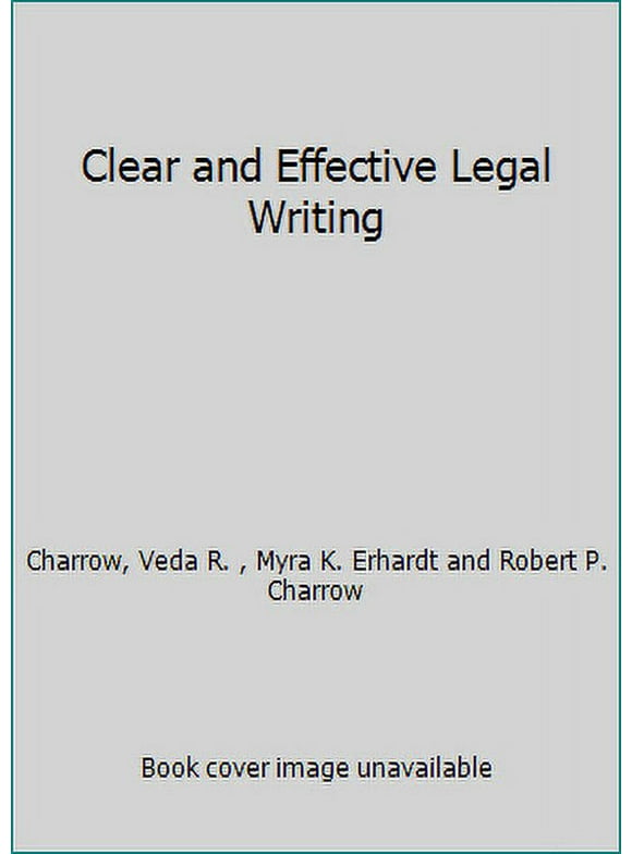 Pre-Owned Clear and Effective Legal Writing (Paperback) 0316137545 9780316137546