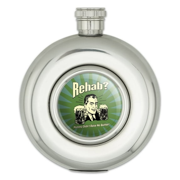 Rehab Momma Didn't Raise No Quitter Funny Humor Retro Round Stainless Steel 5oz Hip Drink Flask