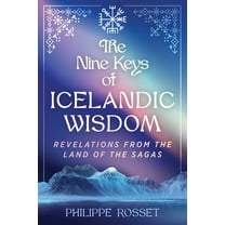 The Nine Keys of Icelandic Wisdom: Revelations from the Land of the Sagas, (Paperback)