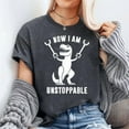 thumbnail image 3 of Now I Am Unstoppable Funny T-Rex Unisex T-Shirt, Sizes S-5XL, Gategoo, 3 of 5