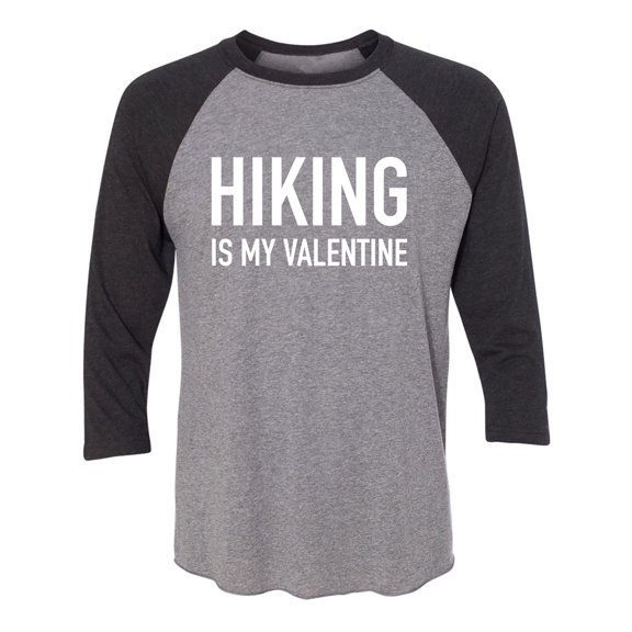 Hiking Is My Valentine Unisex 3/4 Sleeve Baseball Raglan Tee