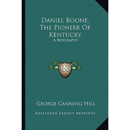 Daniel Boone, the Pioneer of Kentucky : A