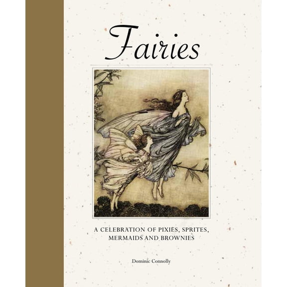 Mini Quarterbound Collection Fairies: A Celebration of Pixies, Sprites, Mermaids and Brownies, (Hardcover)