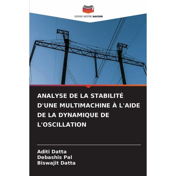 Analyse de la Stabilité d'Une Multimachine À l'Aide de la Dynamique de l'Oscillation, (Paperback)