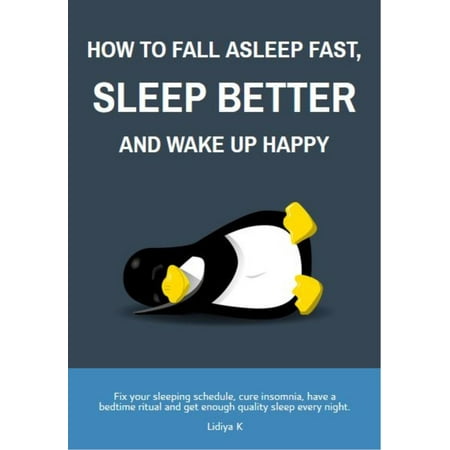 Wake Up Sleep - How to Fall Asleep Fast, Sleep Better and Wake Up Happy - eBook