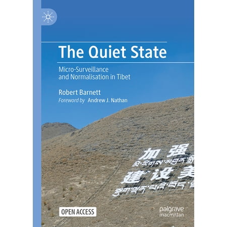 The Quiet State: Micro-Surveillance and Normalisation in Tibet (Hardcover)