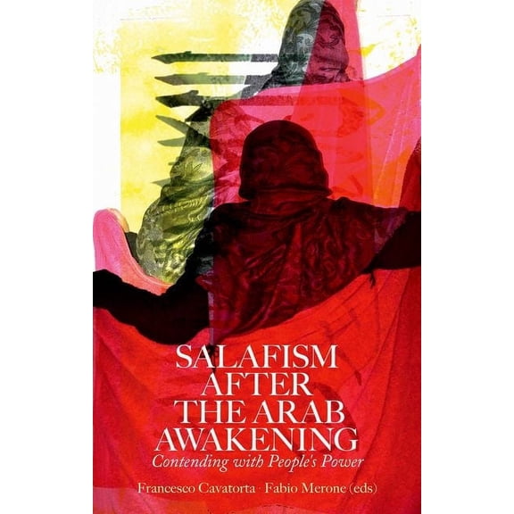 Salafism After the Arab Awakening: Contending with People's Power, (Hardcover)