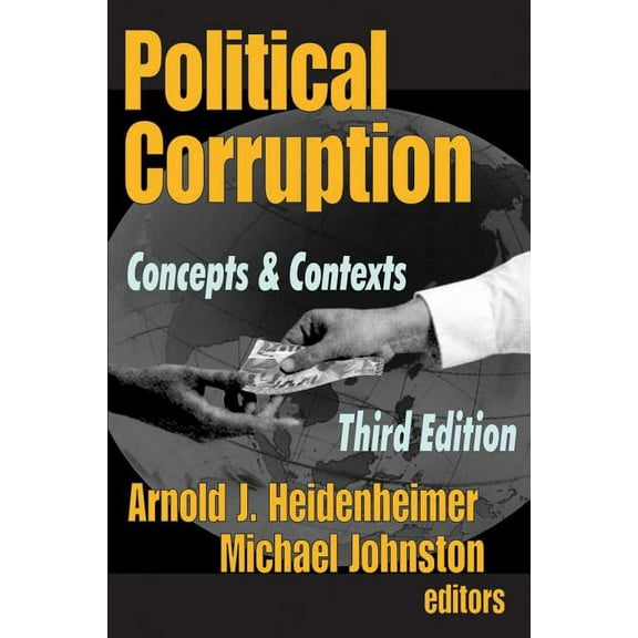 Political Corruption: Concepts and Contexts, (Paperback)