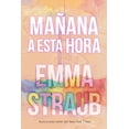 thumbnail image 1 of Libro Mañana A Esta Hora Tapa Blanda, Autor Emma Straub, Editorial Umbriel, 1 of 2
