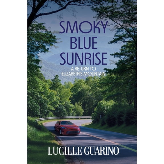 The Elizabeth's Mountain Smoky Blue Sunrise: A Return to Elizabeth's Mountain, Book 2, (Paperback)