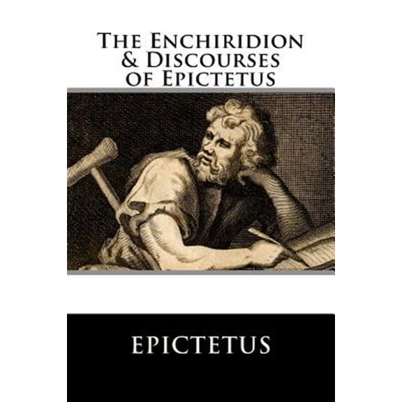 The Enchiridion & Discourses of Epictetus (Paperback)