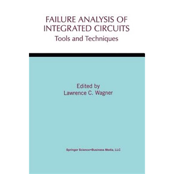 Pre-Owned The Springer International Engineering and Computer Science: Failure Analysis of Integrated Circuits: Tools and Techniques (Paperback)