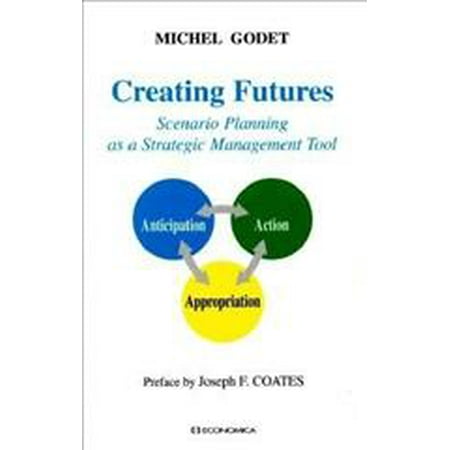 Creating Futures: Scenario Planning As a Strategic Management Tool