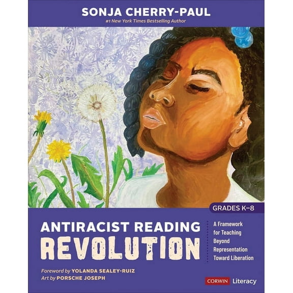 Corwin Literacy Antiracist Reading Revolution [Grades K-8]: A Framework for Teaching Beyond Representation Toward Liberation, (Paperback)