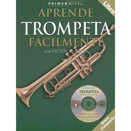 Primer Nivel: Aprende Trompeta Facilmente: (Spanish edition of Step One - Teach Yourself