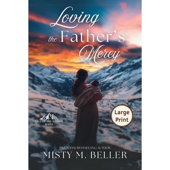 Call of the Rockies Loving the Father's Mercy, Book 9, (Paperback)