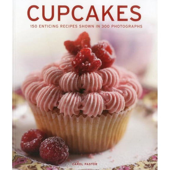 Cupcakes : 150 enticing recipes shown in 300 photographs (Paperback)