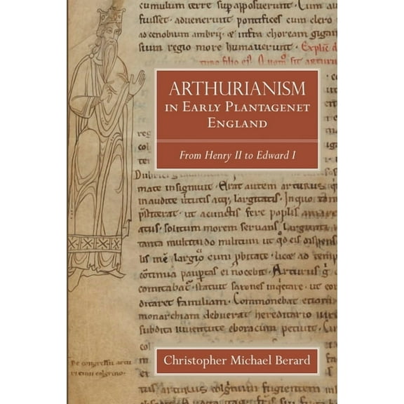 Arthurian Studies Arthurianism in Early Plantagenet England: From Henry II to Edward I, Book 88, (Paperback)