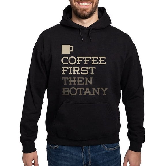 CafePress - Coffee Then Botany Hoodie (Dark) - Pullover Hoodie, Classic, Comfortable Hooded Sweatshirt