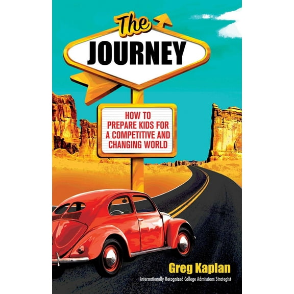 The Journey : How to Prepare Kids for a Competitive and Changing World (Paperback)