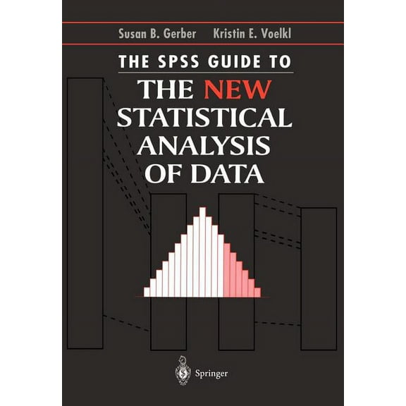 Springer Lab Manual The SPSS Guide to the New Statistical Analysis of Data: By T.W. Anderson and Jeremy D. Finn, (Paperback)