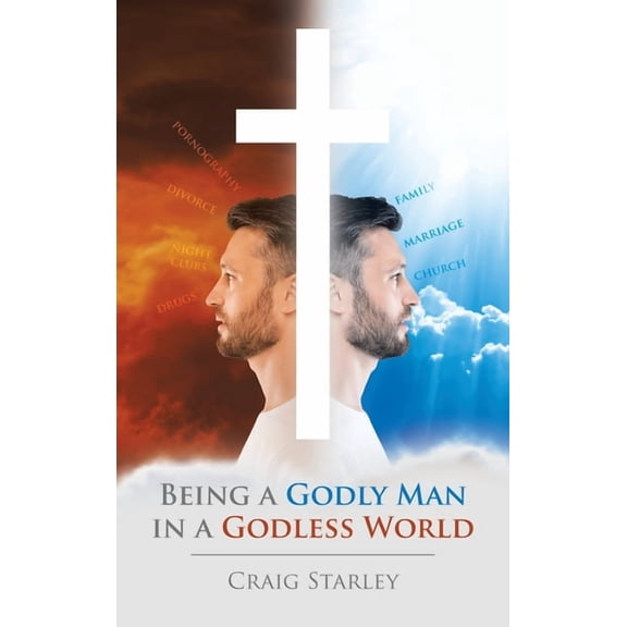 Being a Godly Man in a Godless World, (Hardcover)